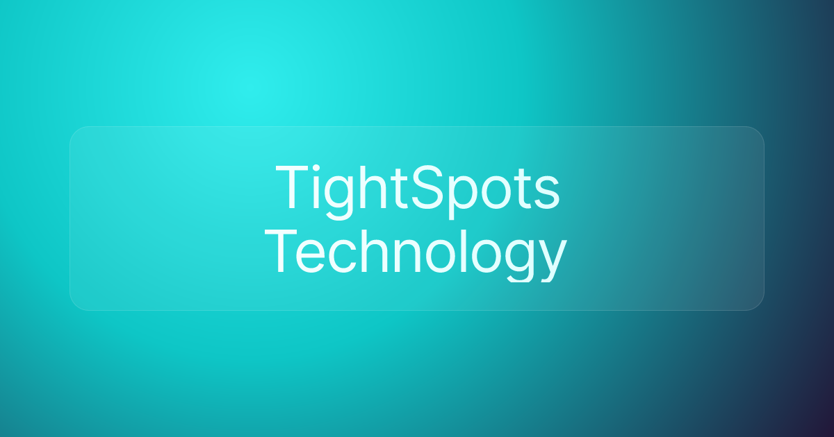 TightSpots Technology
