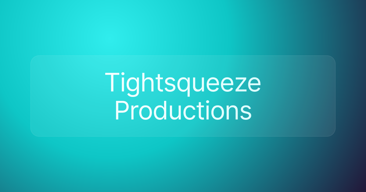 Tightsqueeze Productions