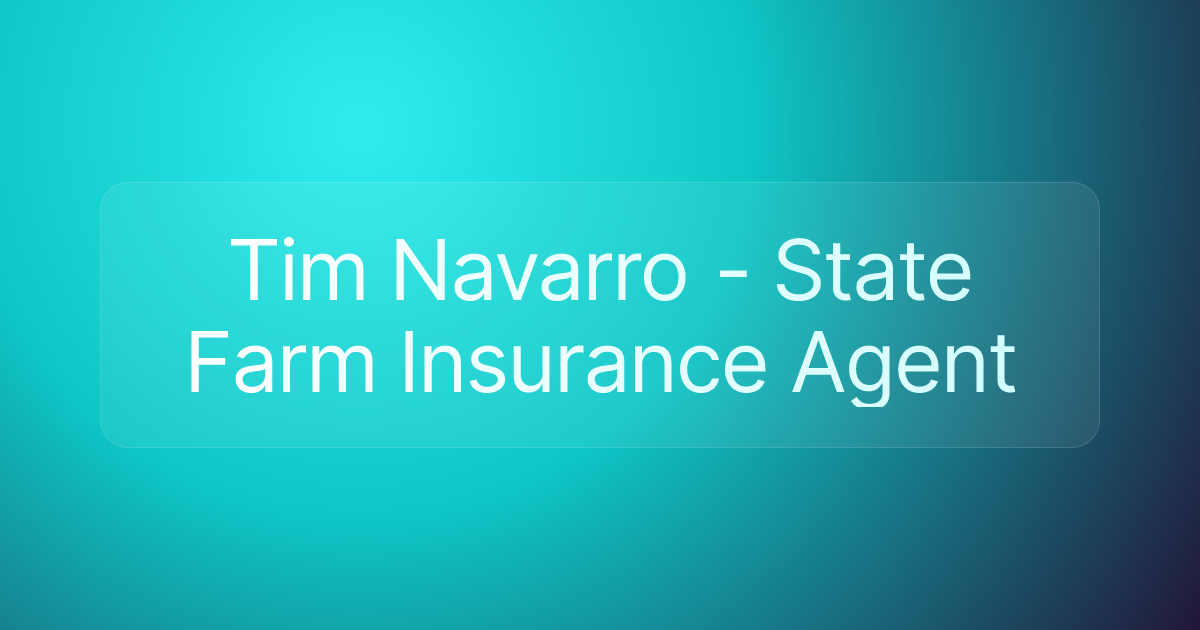 Tim Navarro - State Farm Insurance Agent