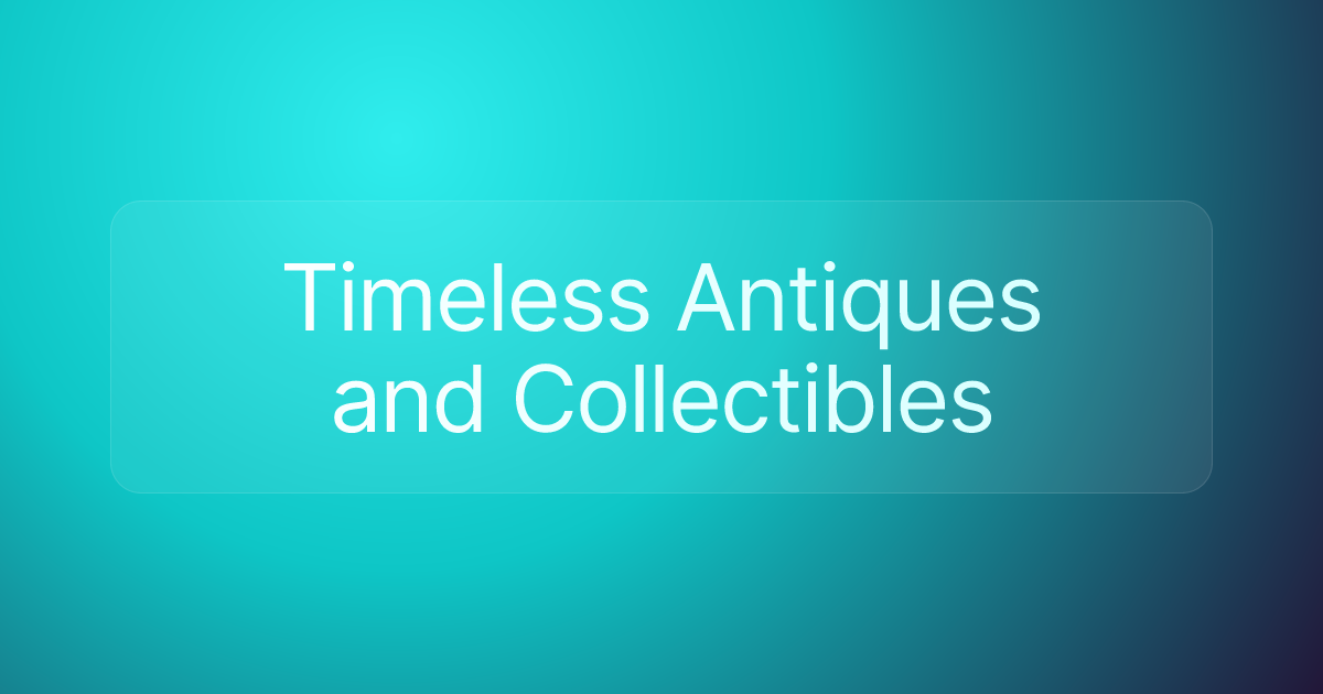 Timeless Antiques and Collectibles