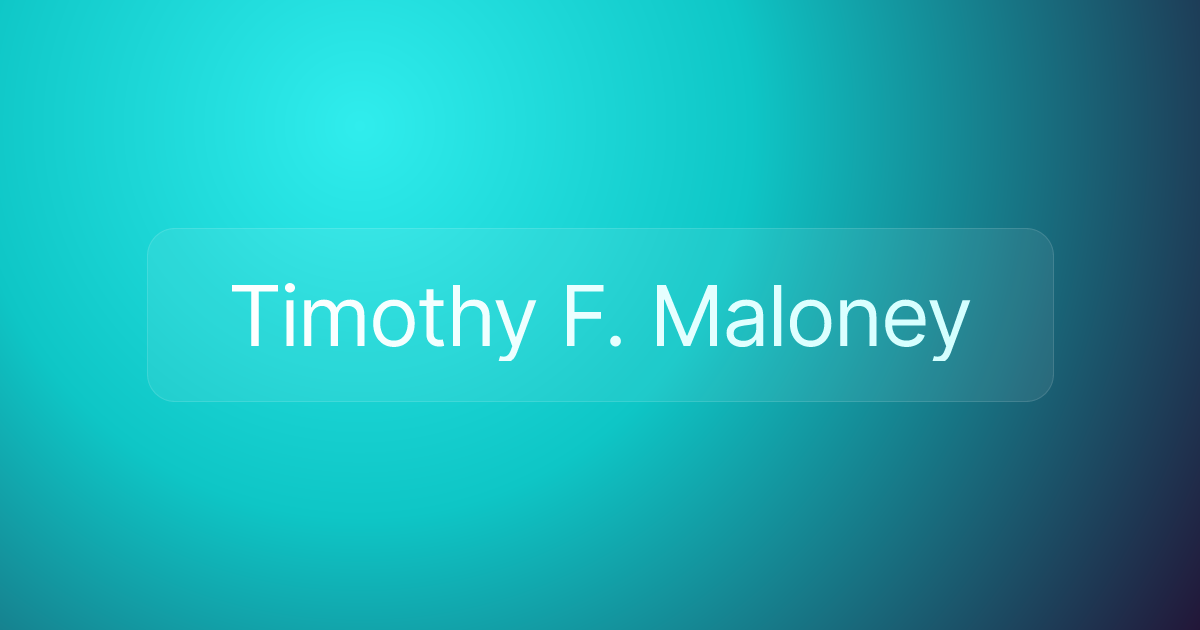 Timothy F. Maloney