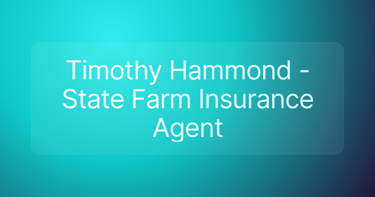 Timothy Hammond - State Farm Insurance Agent