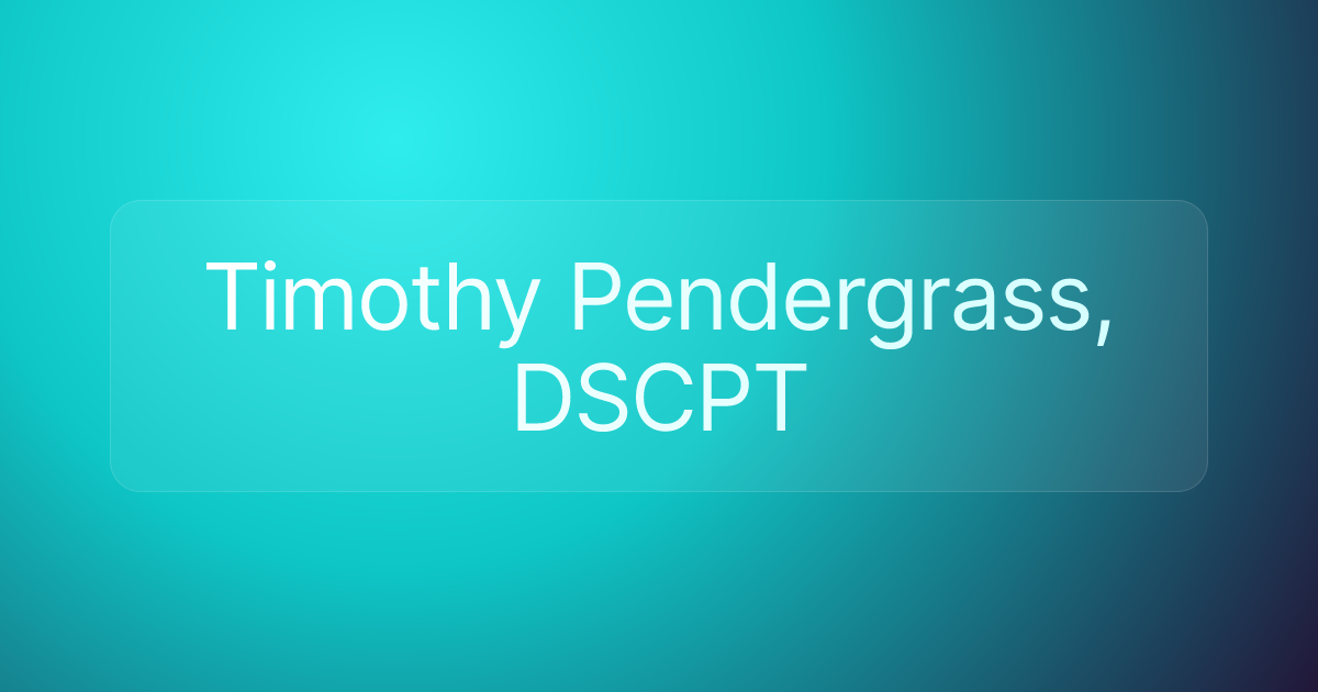Timothy Pendergrass, DSCPT