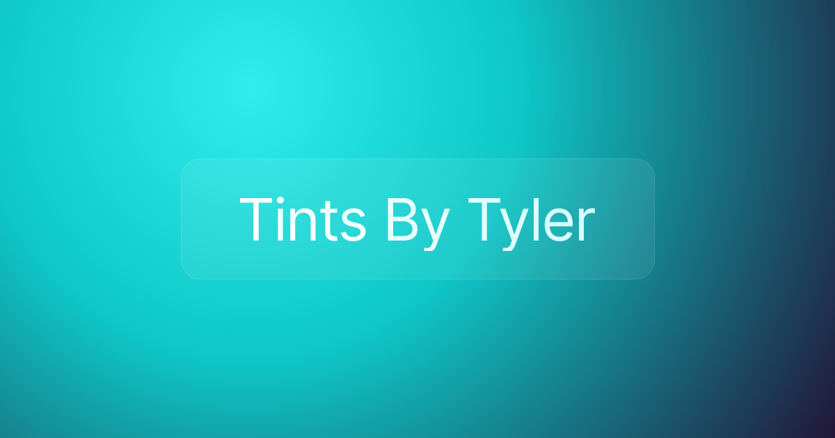 Tints By Tyler