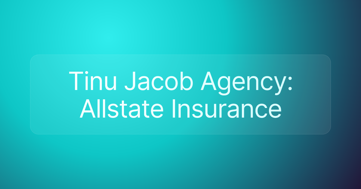 Tinu Jacob Agency: Allstate Insurance