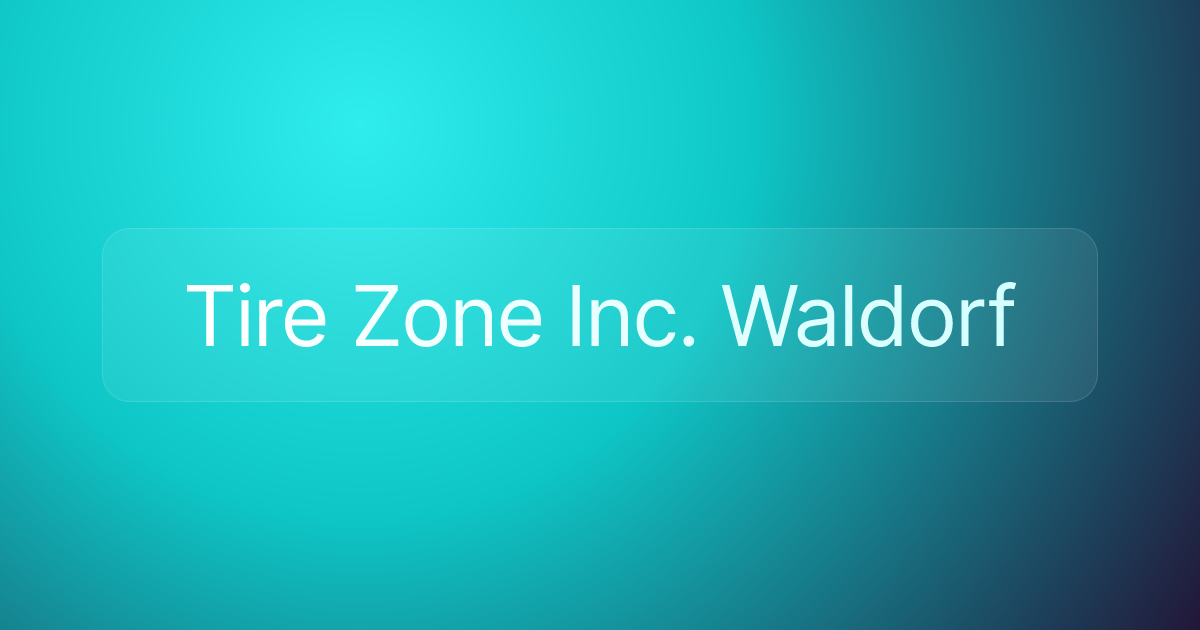 Tire Zone Inc. Waldorf