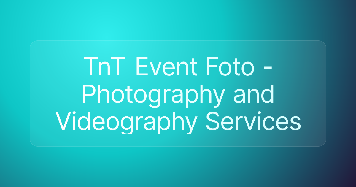 TnT Event Foto - Photography and Videography Services