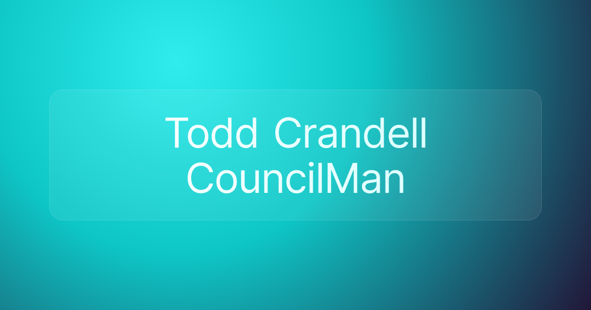 Todd Crandell CouncilMan