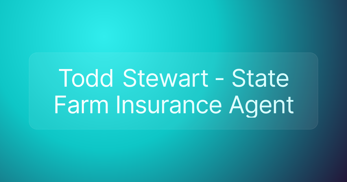 Todd Stewart - State Farm Insurance Agent