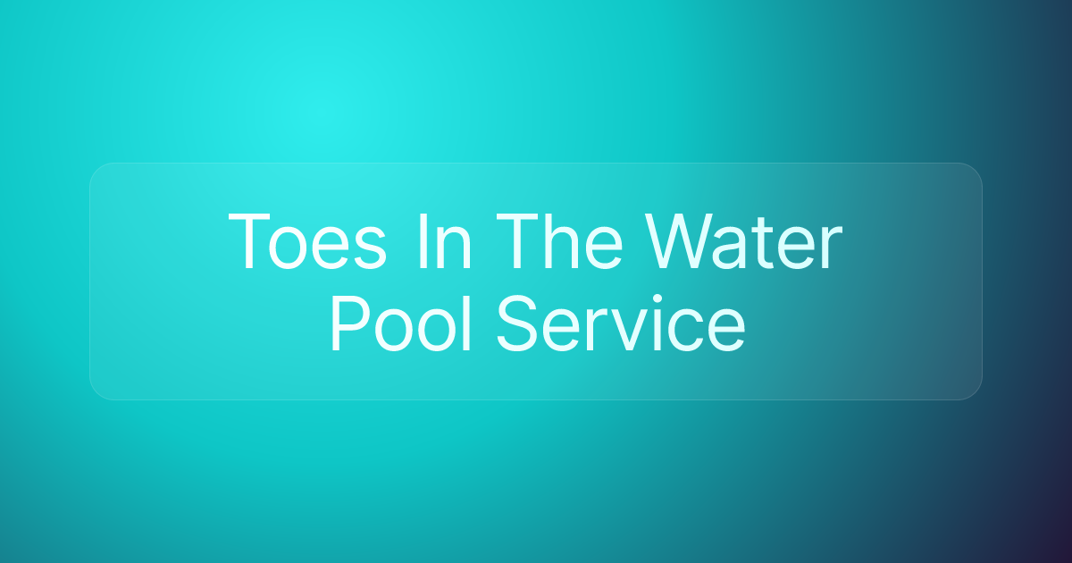Toes In The Water Pool Service
