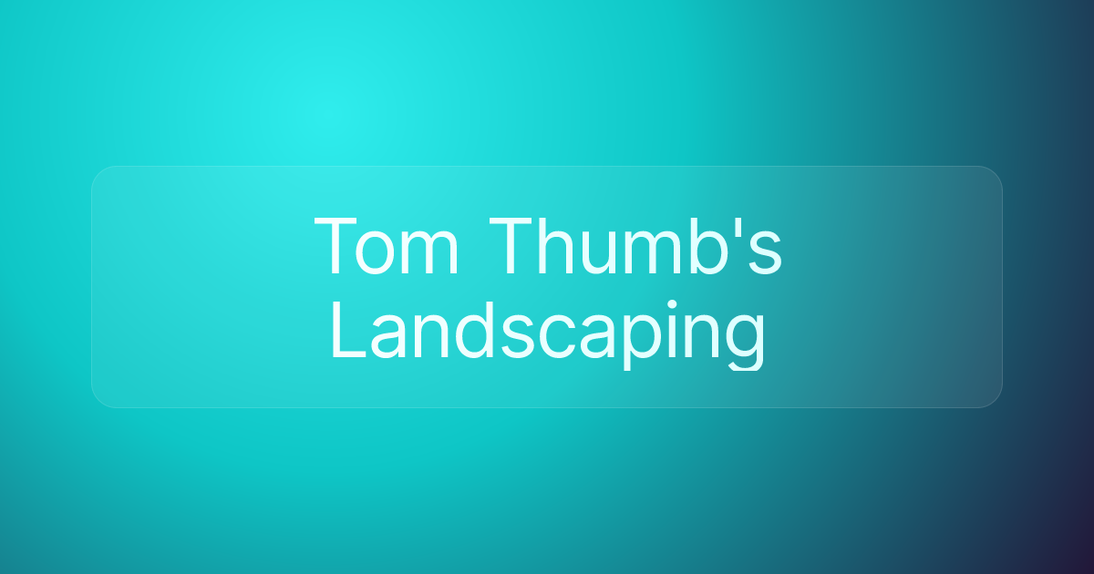 Tom Thumb's Landscaping