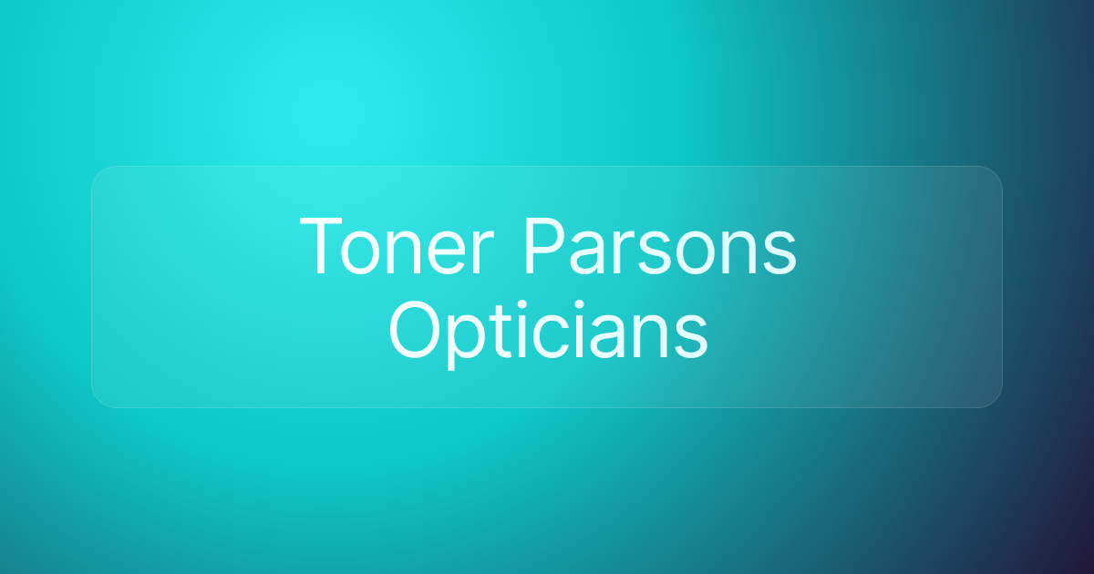 Toner Parsons Opticians