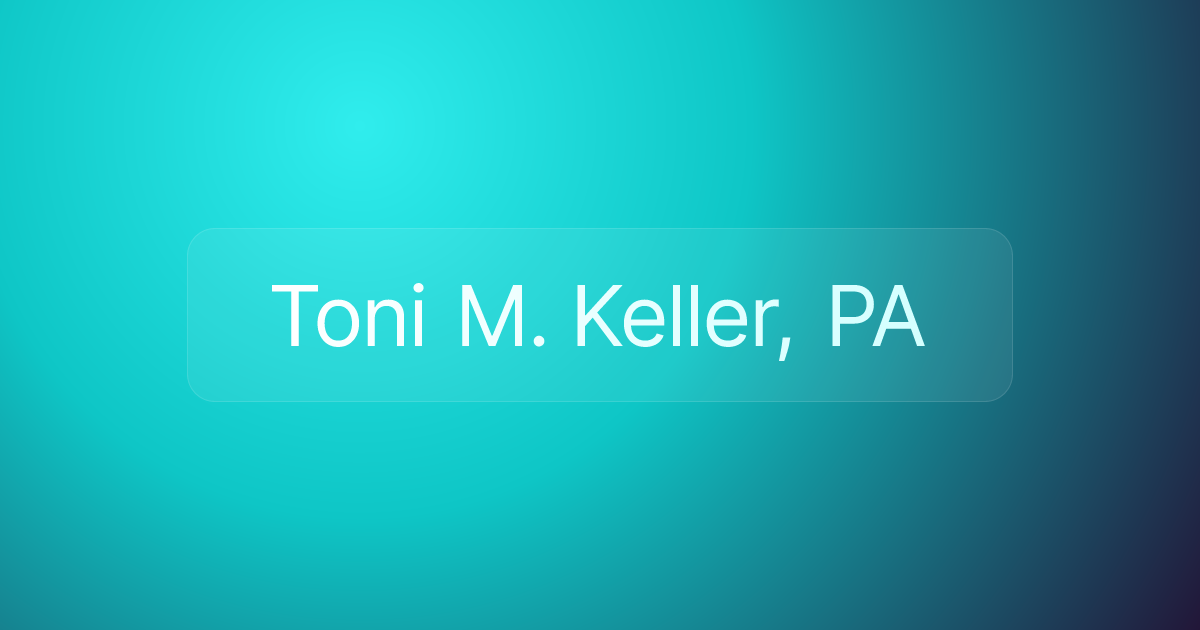Toni M. Keller, PA
