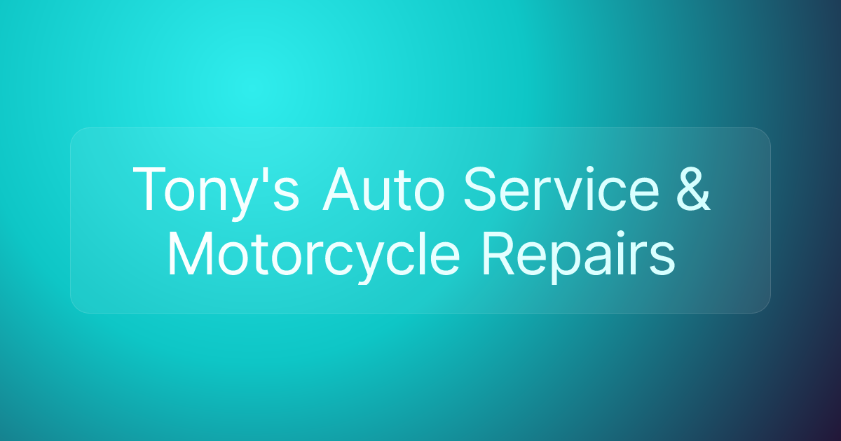 Tony's Auto Service & Motorcycle Repairs