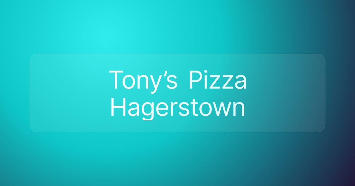 Tony’s Pizza Hagerstown