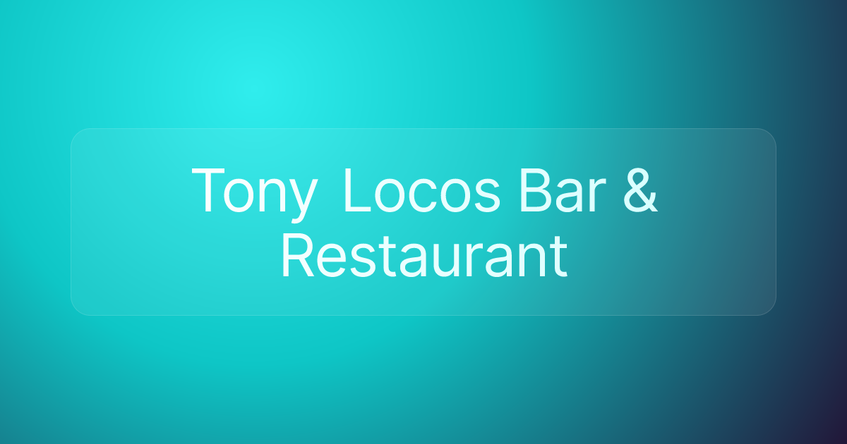 Tony Locos Bar & Restaurant