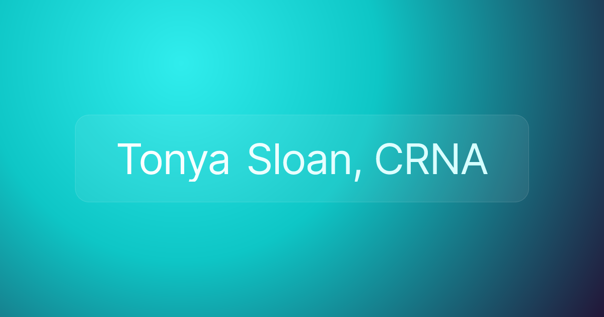 Tonya Sloan, CRNA
