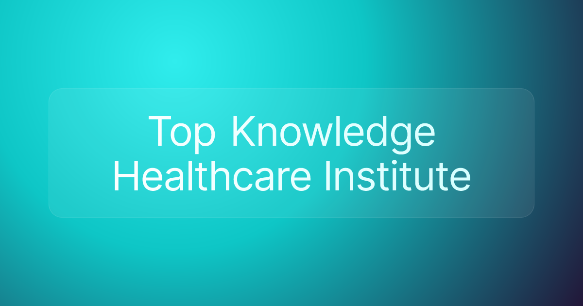 Top Knowledge Healthcare Institute