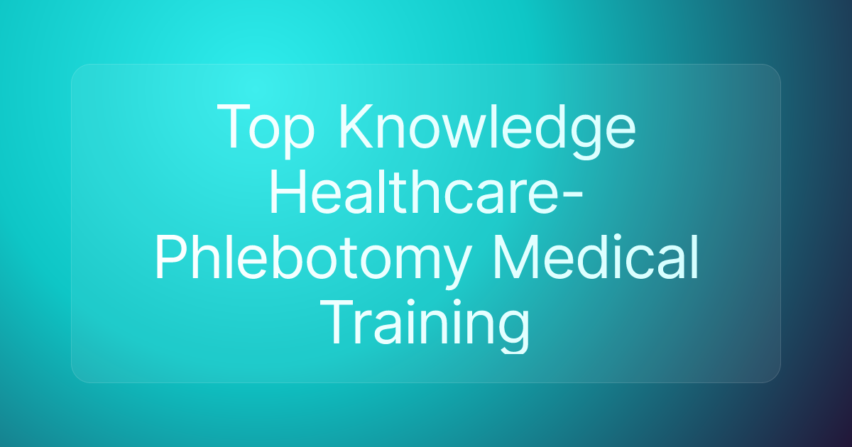 Top Knowledge Healthcare-Phlebotomy Medical Training
