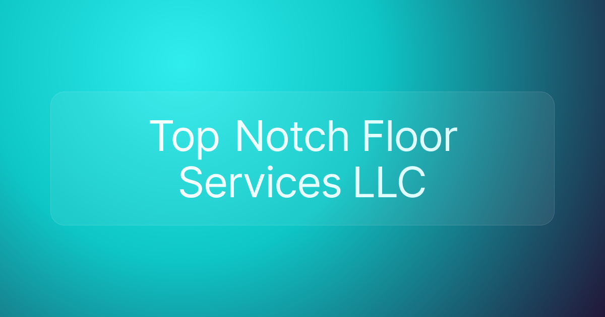 Top Notch Floor Services LLC
