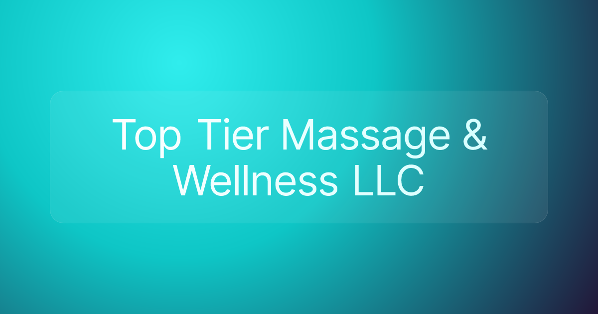 Top Tier Massage & Wellness LLC