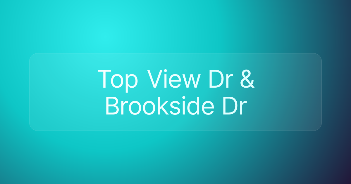 Top View Dr & Brookside Dr