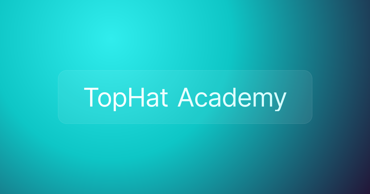 TopHat Academy