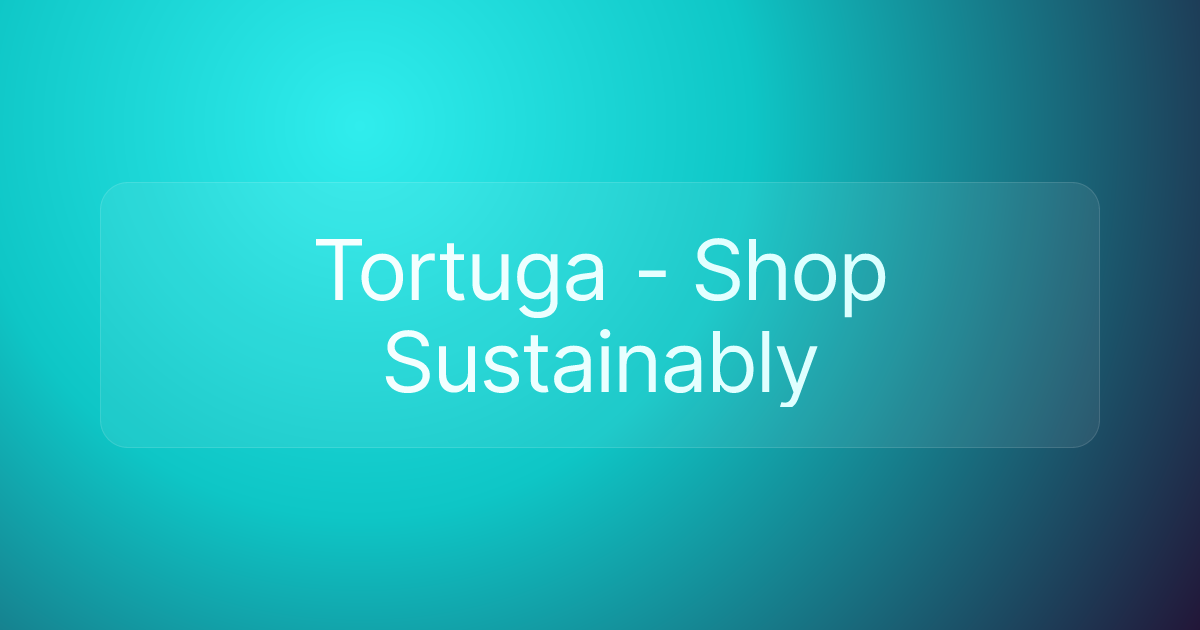 Tortuga - Shop Sustainably