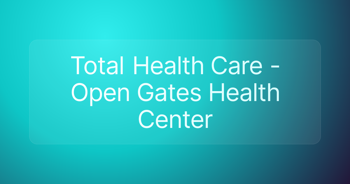Total Health Care - Open Gates Health Center