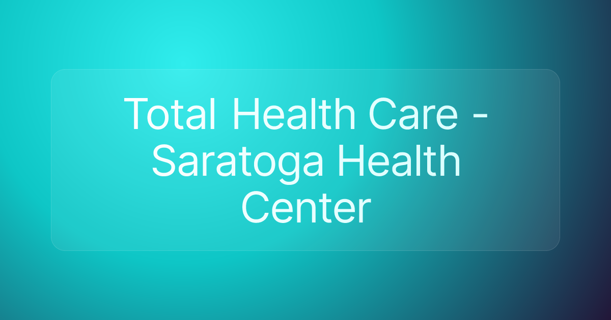 Total Health Care - Saratoga Health Center