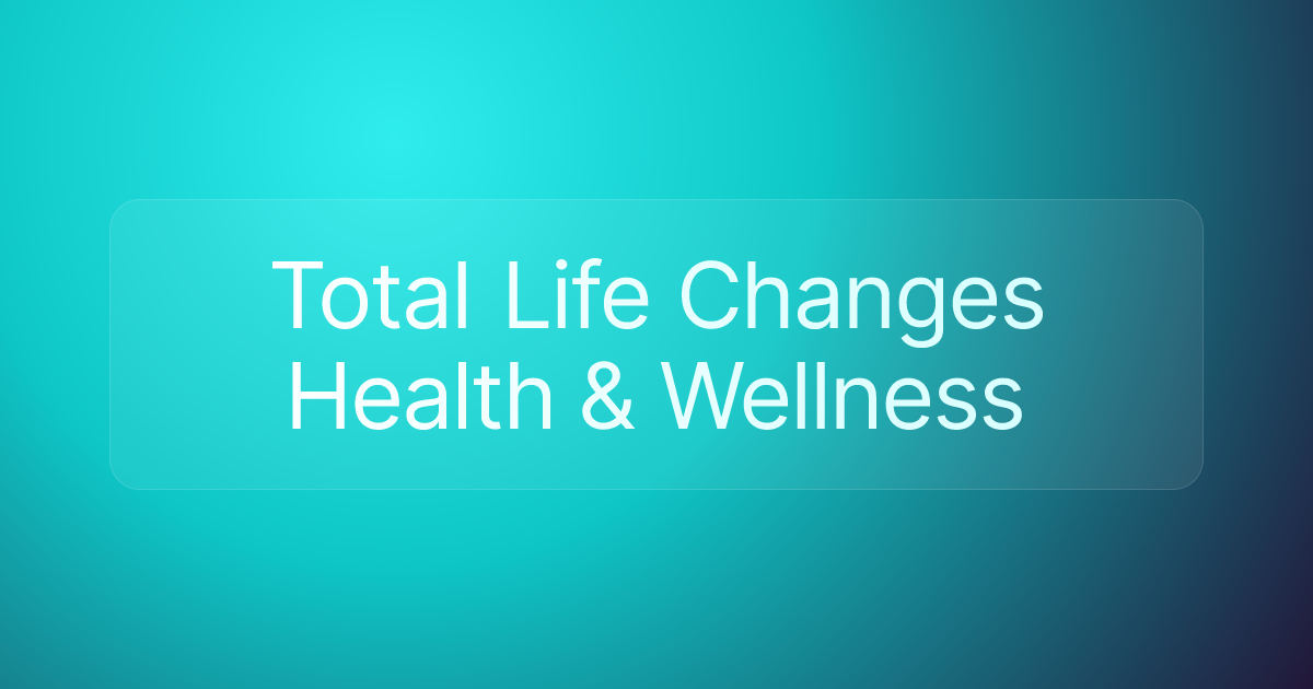Total Life Changes Health & Wellness