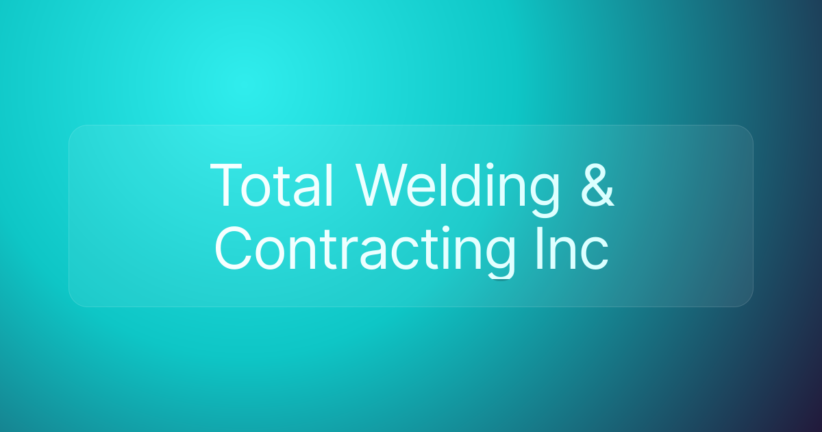 Total Welding & Contracting Inc
