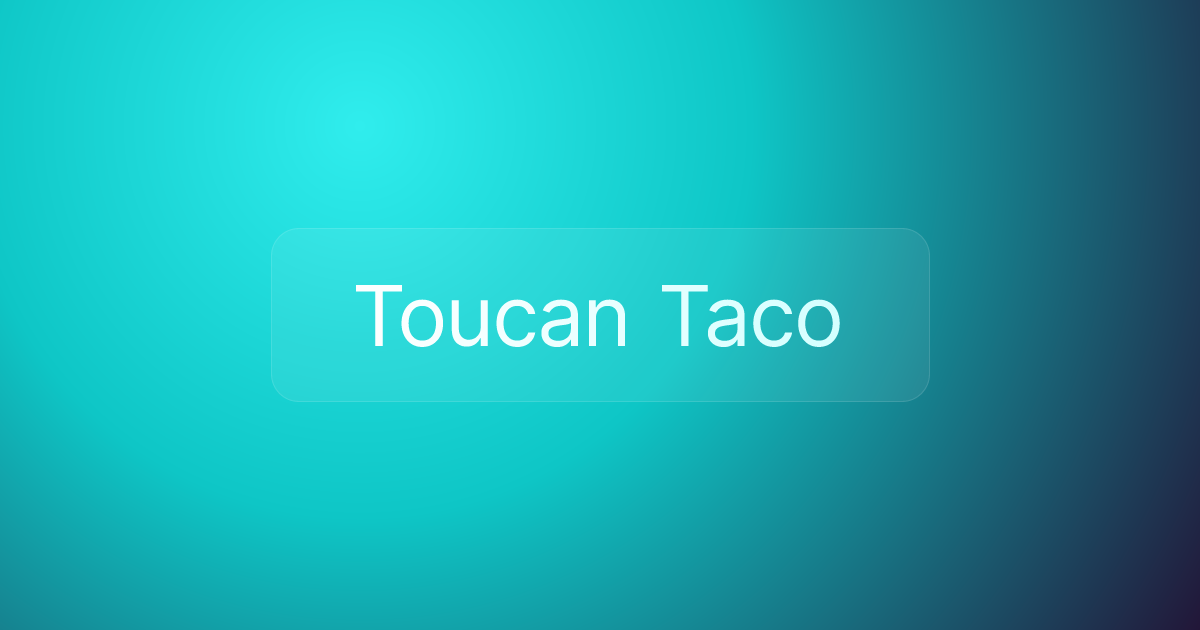 Toucan Taco