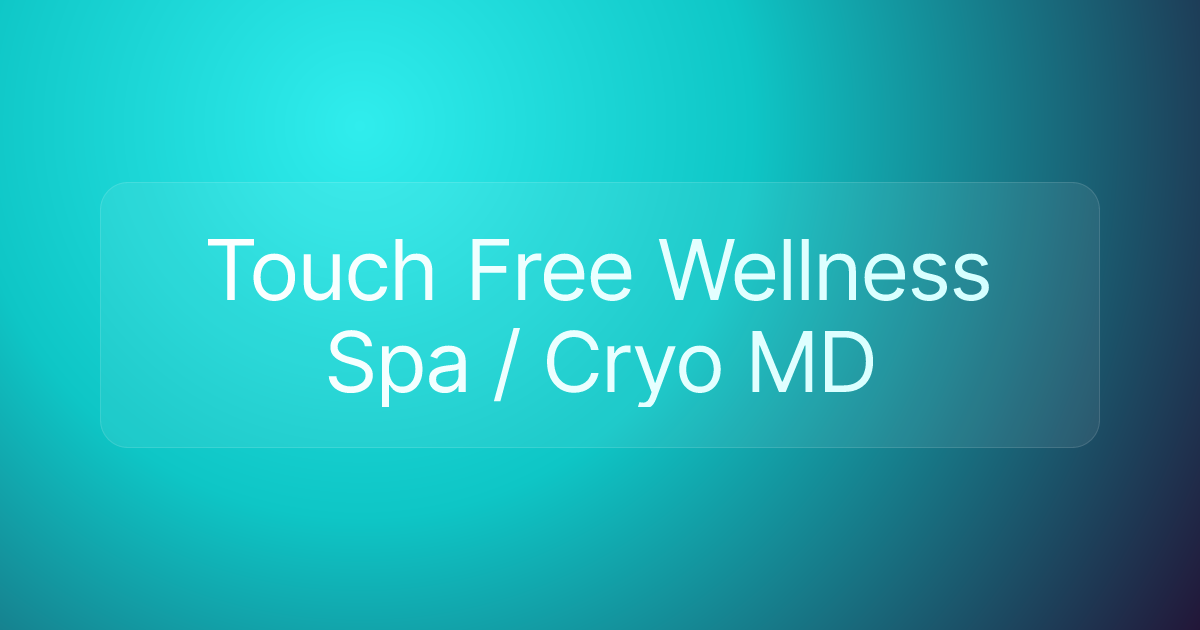 Touch Free Wellness Spa / Cryo MD