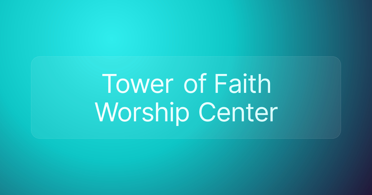 Tower of Faith Worship Center
