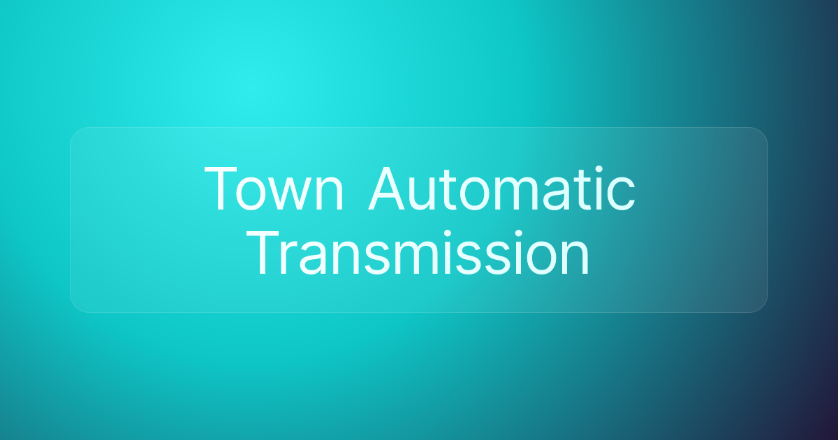 Town Automatic Transmission
