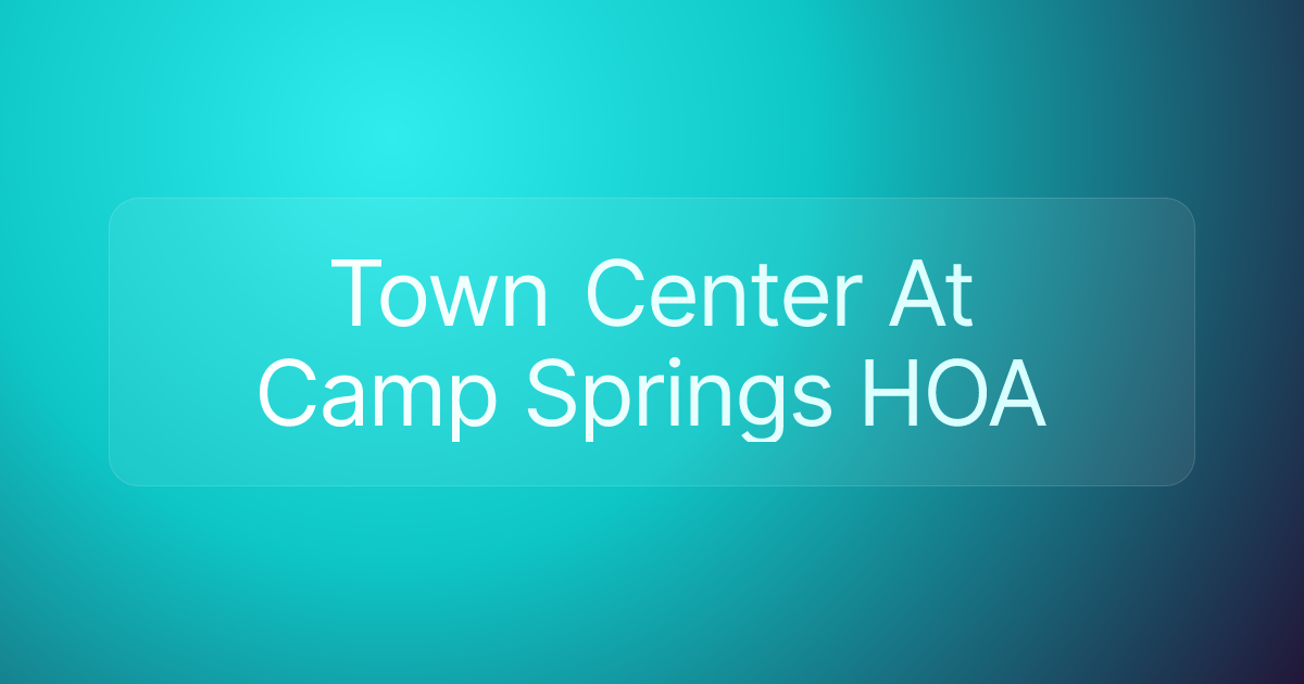 Town Center At Camp Springs HOA