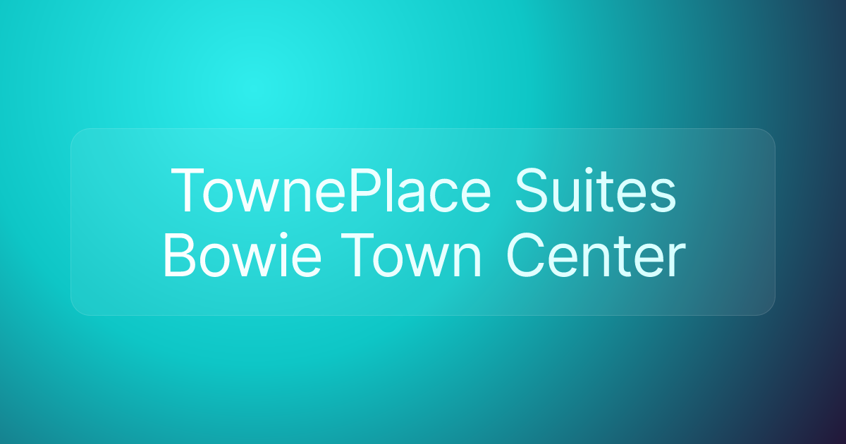 TownePlace Suites Bowie Town Center