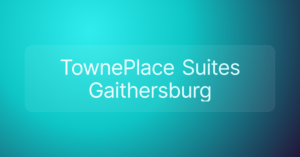 TownePlace Suites Gaithersburg