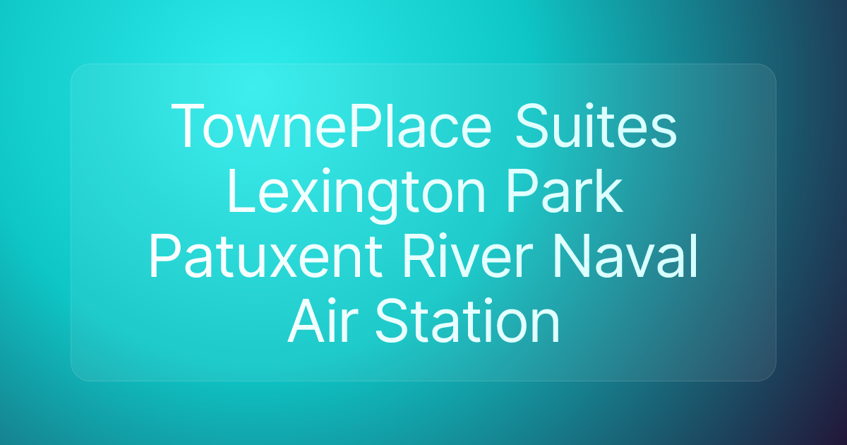 TownePlace Suites Lexington Park Patuxent River Naval Air Station