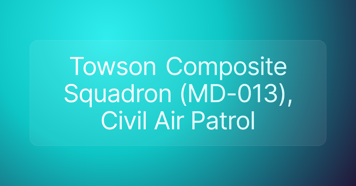 Towson Composite Squadron (MD-013), Civil Air Patrol