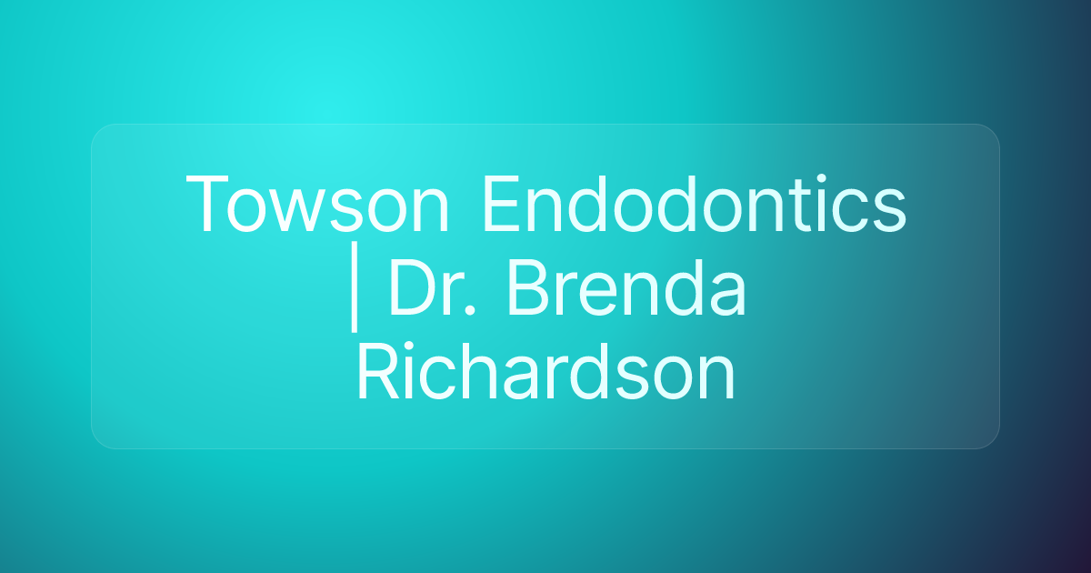 Towson Endodontics | Dr. Brenda Richardson
