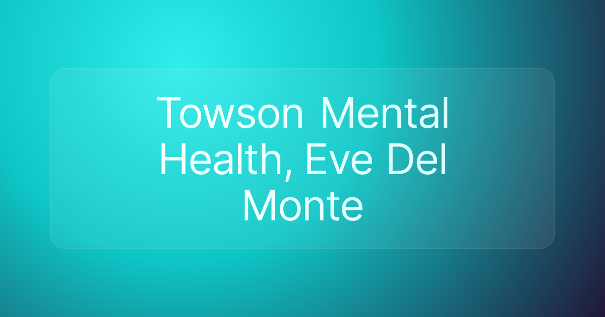Towson Mental Health, Eve Del Monte