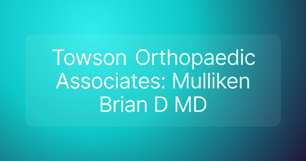 Towson Orthopaedic Associates: Mulliken Brian D MD