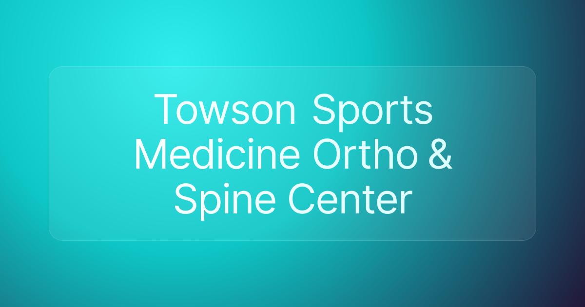 Towson Sports Medicine Ortho & Spine Center