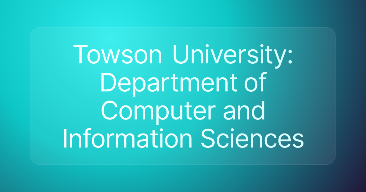 Towson University: Department of Computer and Information Sciences