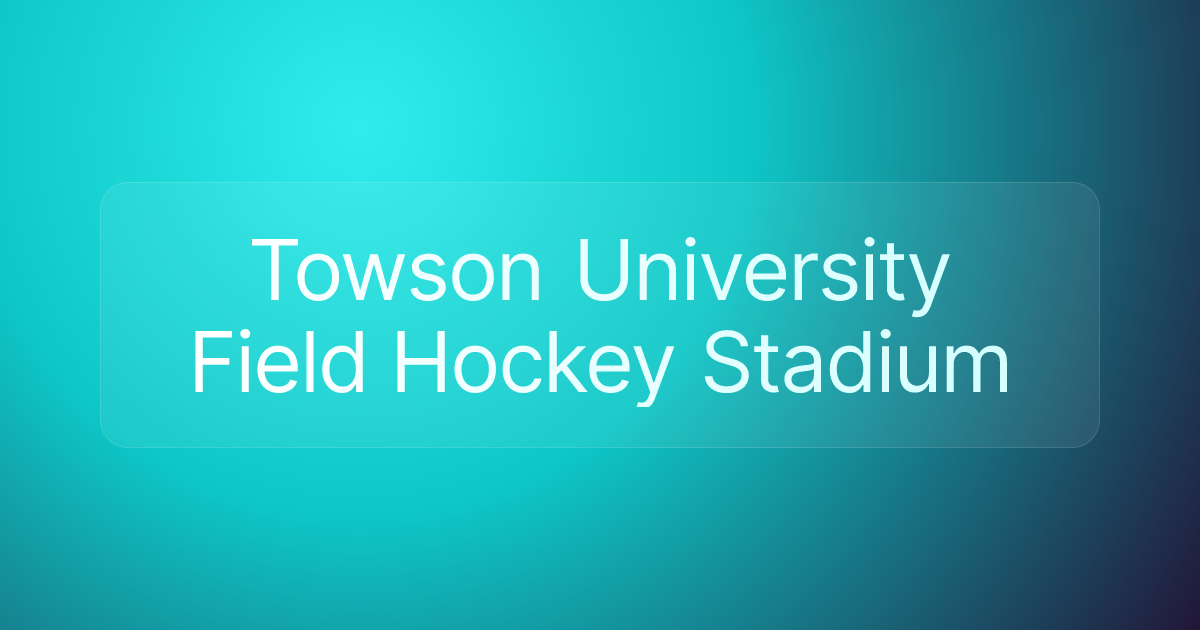 Towson University Field Hockey Stadium