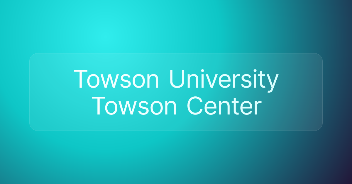 Towson University Towson Center