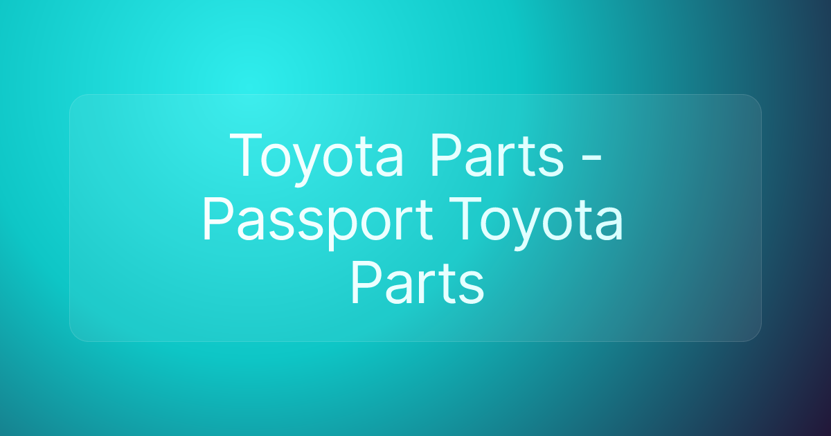 Toyota Parts - Passport Toyota Parts