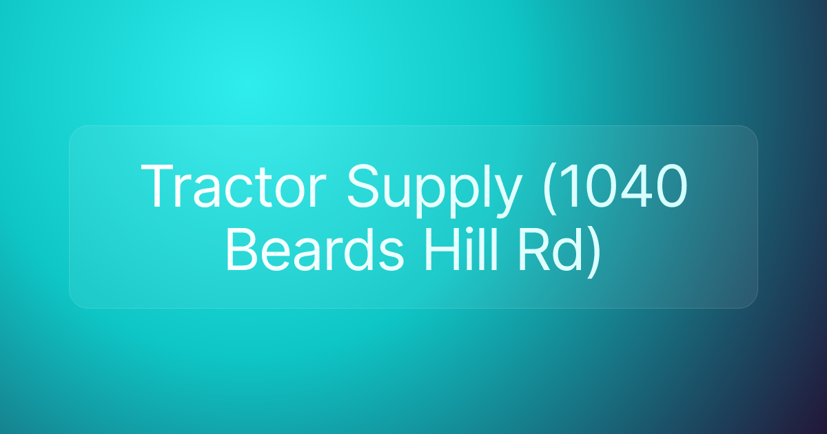 Tractor Supply (1040 Beards Hill Rd)